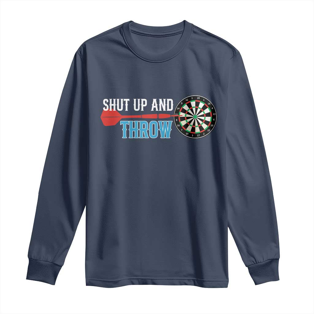 Shut Up And Throw Long Sleeve Shirt Funny Darts Player Gift TS12 Navy Print Your Wear