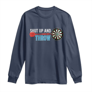 Shut Up And Throw Long Sleeve Shirt Funny Darts Player Gift TS12 Navy Print Your Wear