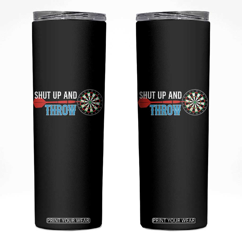 Shut Up And Throw Skinny Tumbler Funny Darts Player Gift TS12 Black Print Your Wear