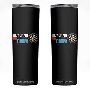 Shut Up And Throw Skinny Tumbler Funny Darts Player Gift TS12 Black Print Your Wear