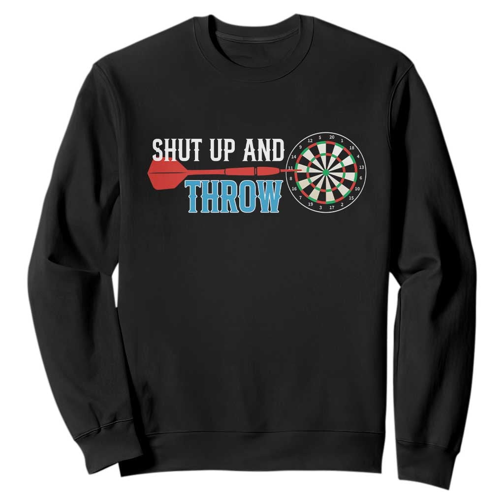 Shut Up And Throw Sweatshirt Funny Darts Player Gift TS12 Black Print Your Wear