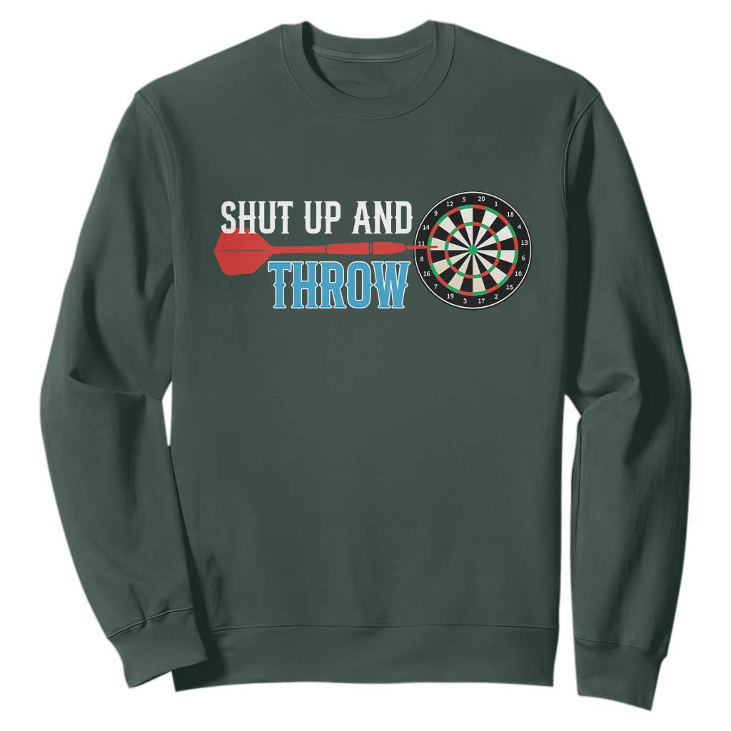 Shut Up And Throw Sweatshirt Funny Darts Player Gift TS12 Dark Forest Green Print Your Wear