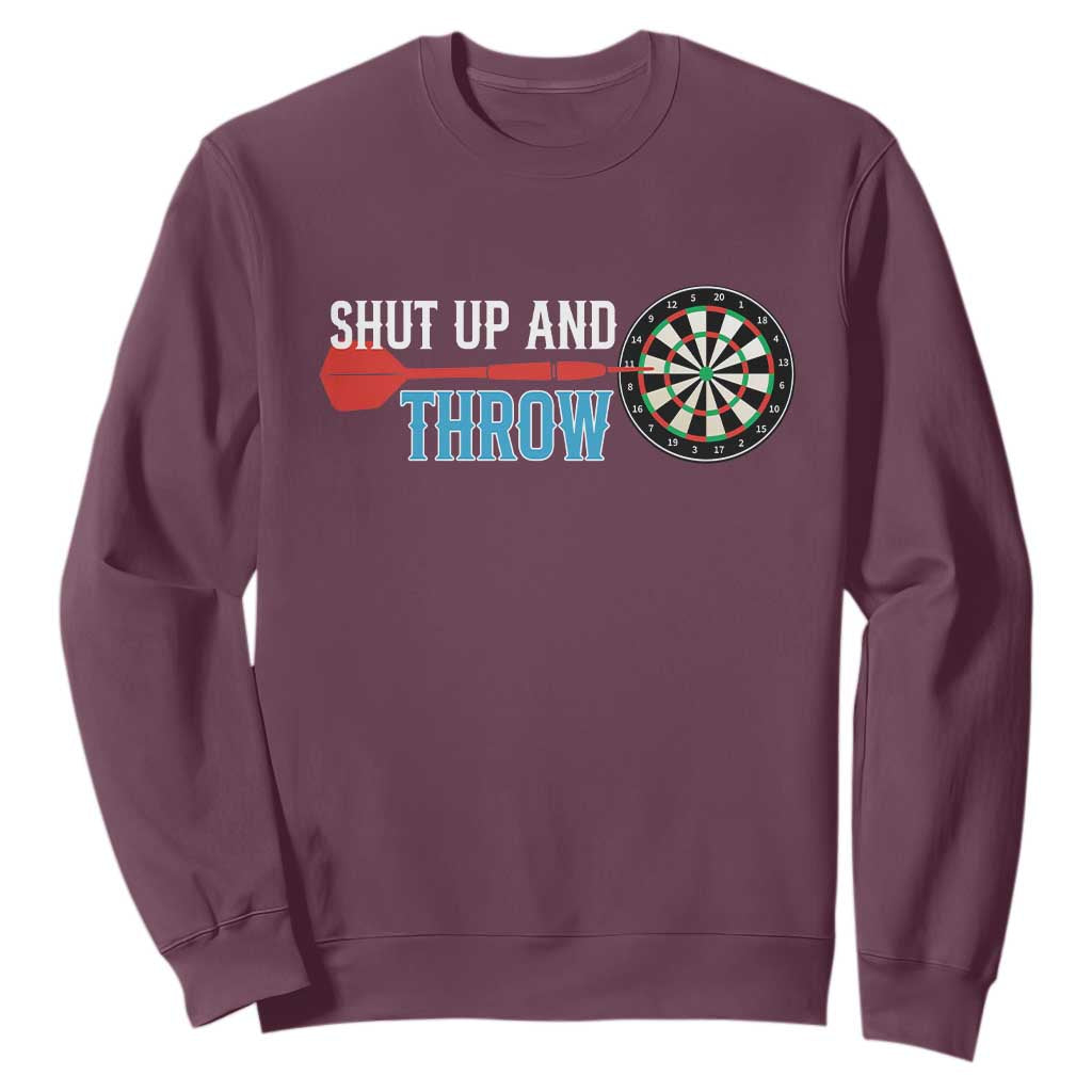 Shut Up And Throw Sweatshirt Funny Darts Player Gift TS12 Maroon Print Your Wear