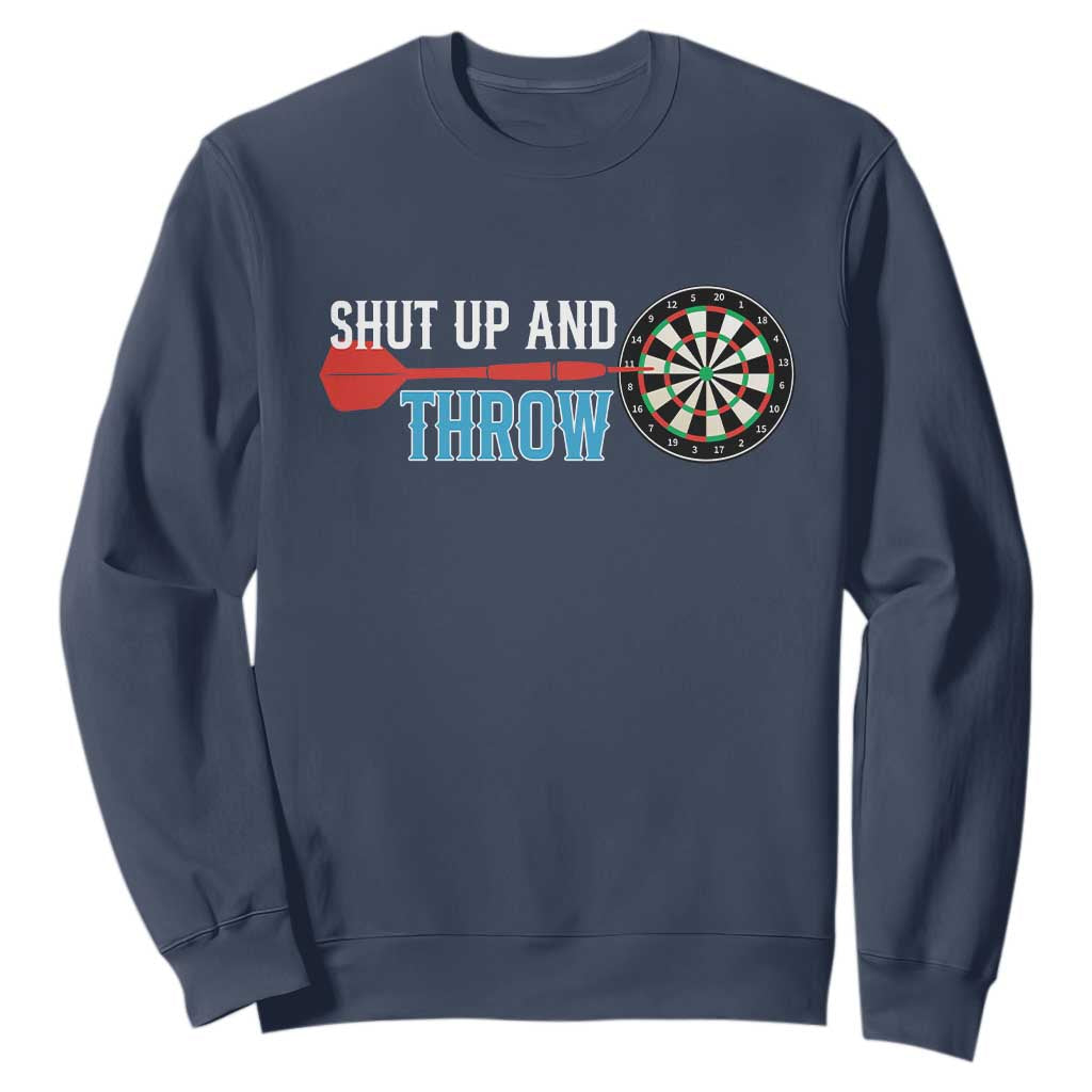 Shut Up And Throw Sweatshirt Funny Darts Player Gift TS12 Navy Print Your Wear