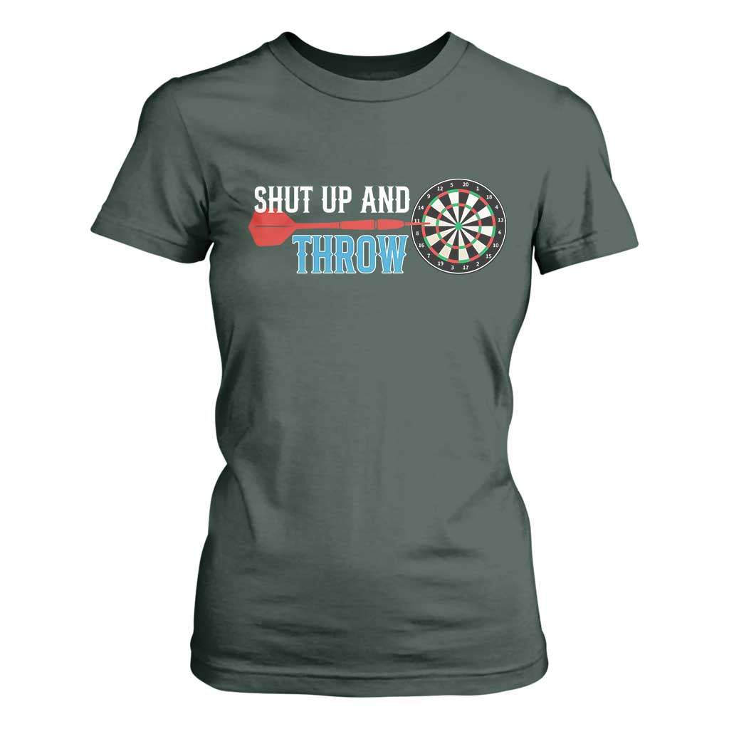 Shut Up And Throw T Shirt For Women Funny Darts Player Gift TS12 Dark Forest Green Print Your Wear