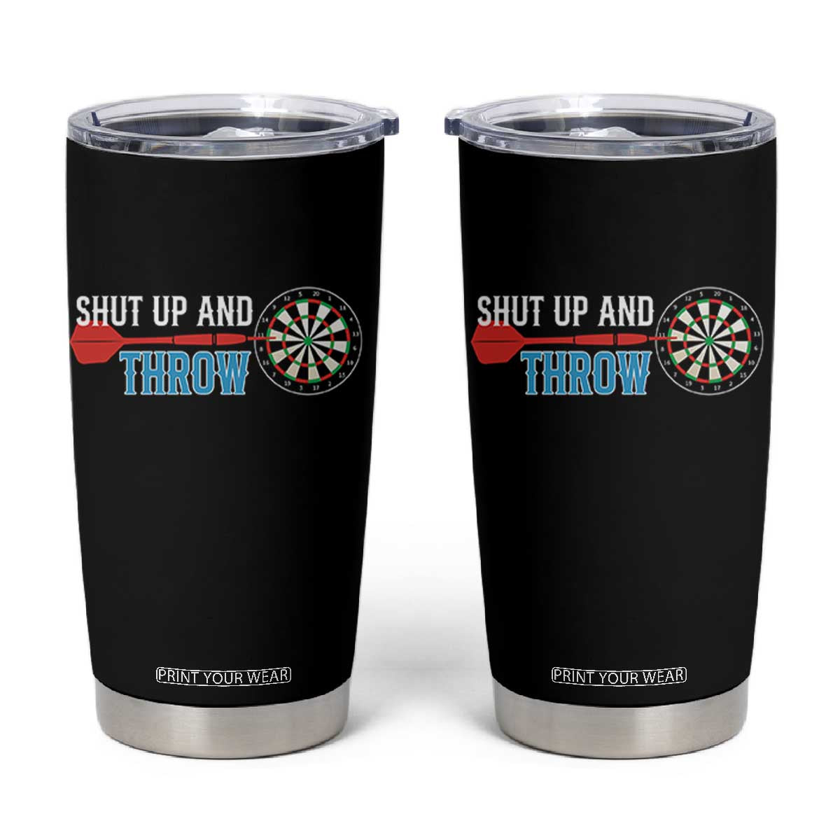 Shut Up And Throw Tumbler Cup Funny Darts Player Gift TS12 Black Print Your Wear