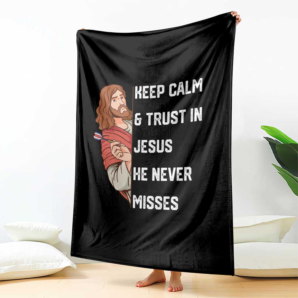 Funny Christian Faith Darts Player Gift Throw Blanket Keep Calm And Trust In Jesus He Never Misses TS12 Print Your Wear