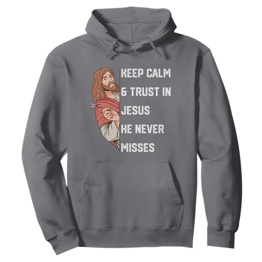 Funny Christian Faith Darts Player Gift Hoodie Keep Calm And Trust In Jesus He Never Misses TS12 Charcoal Print Your Wear