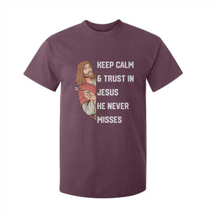 Funny Christian Faith Darts Player Gift T Shirt For Kid Keep Calm And Trust In Jesus He Never Misses TS12 Maroon Print Your Wear