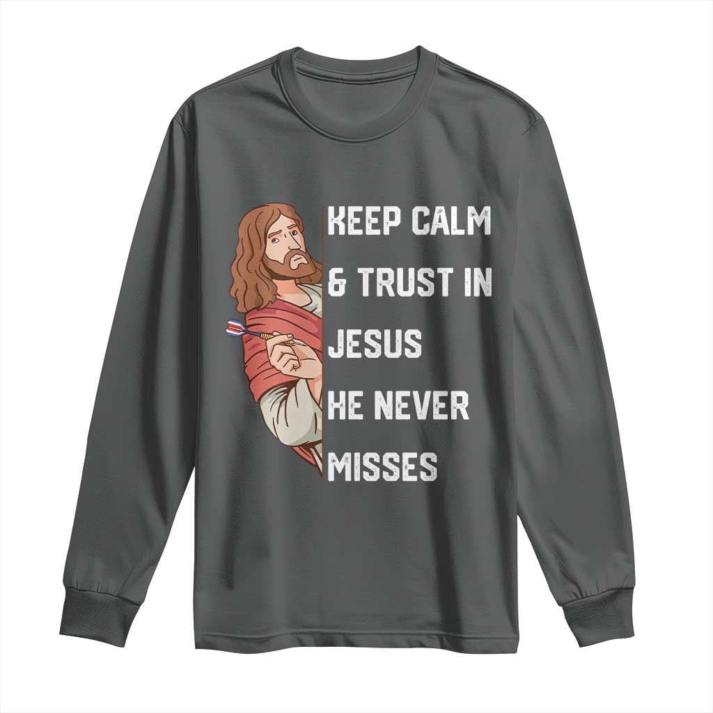 Funny Christian Faith Darts Player Gift Long Sleeve Shirt Keep Calm And Trust In Jesus He Never Misses TS12 Dark Heather Print Your Wear