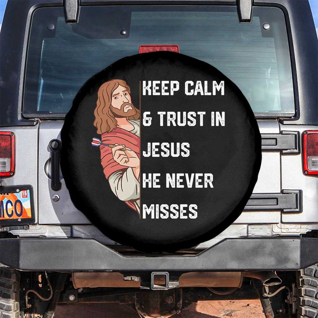 Funny Christian Faith Darts Player Gift Spare Tire Cover Keep Calm And Trust In Jesus He Never Misses TS12 No hole Black Print Your Wear