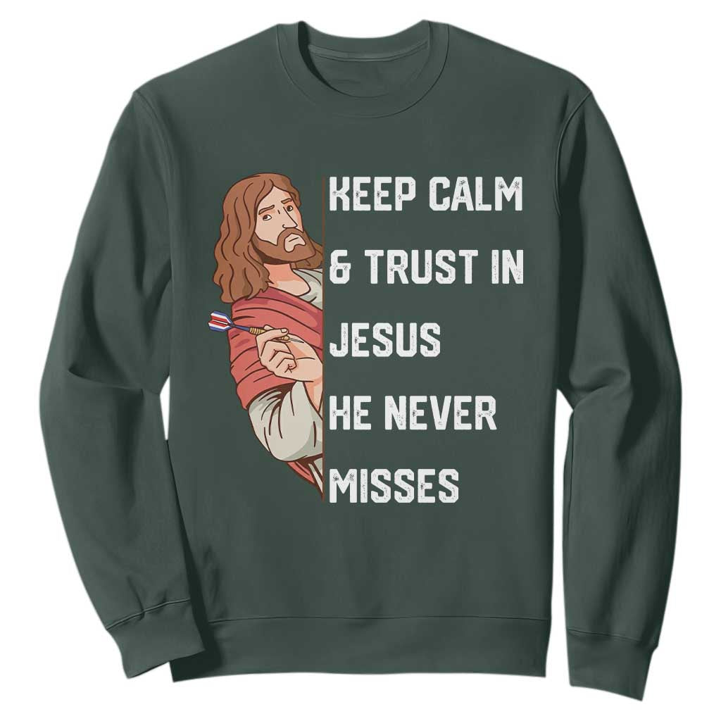 Funny Christian Faith Darts Player Gift Sweatshirt Keep Calm And Trust In Jesus He Never Misses TS12 Dark Forest Green Print Your Wear