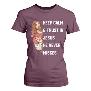 Funny Christian Faith Darts Player Gift T Shirt For Women Keep Calm And Trust In Jesus He Never Misses TS12 Maroon Print Your Wear