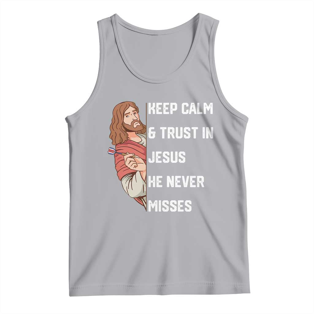 Funny Christian Faith Darts Player Gift Tank Top Keep Calm And Trust In Jesus He Never Misses TS12 Athletic Heather Print Your Wear