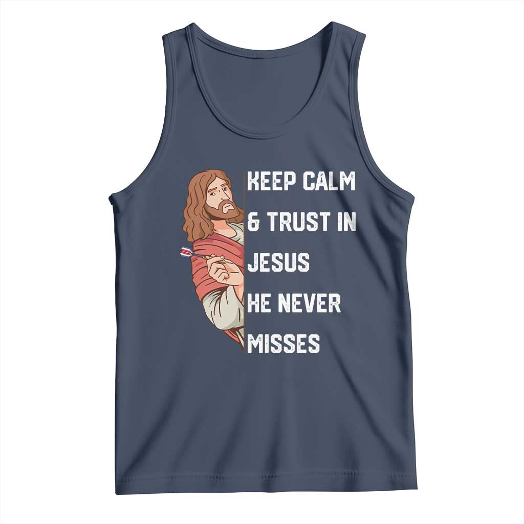 Funny Christian Faith Darts Player Gift Tank Top Keep Calm And Trust In Jesus He Never Misses TS12 Navy Print Your Wear