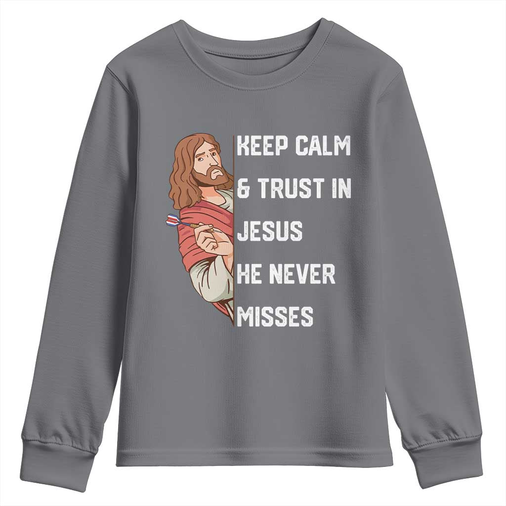 Funny Christian Faith Darts Player Gift Youth Sweatshirt Keep Calm And Trust In Jesus He Never Misses TS12 Charcoal Print Your Wear