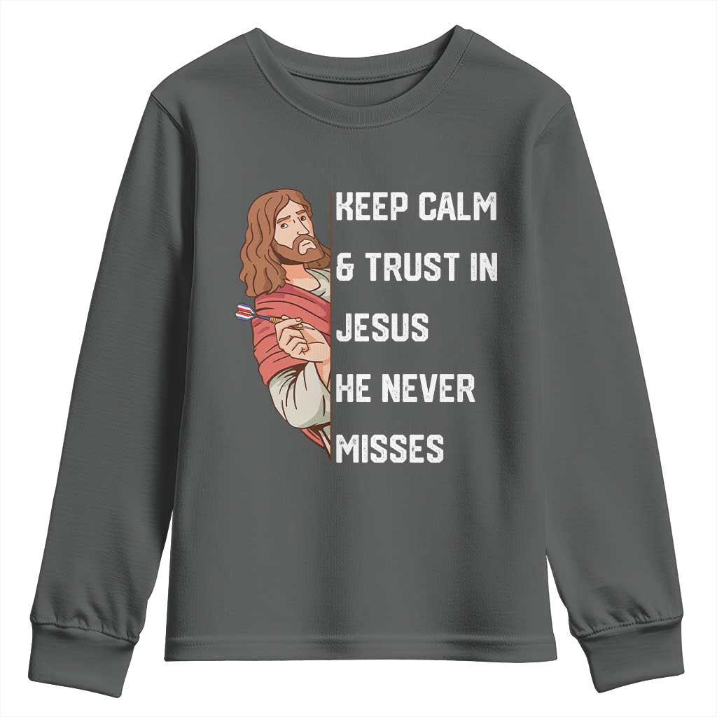 Funny Christian Faith Darts Player Gift Youth Sweatshirt Keep Calm And Trust In Jesus He Never Misses TS12 Dark Heather Print Your Wear