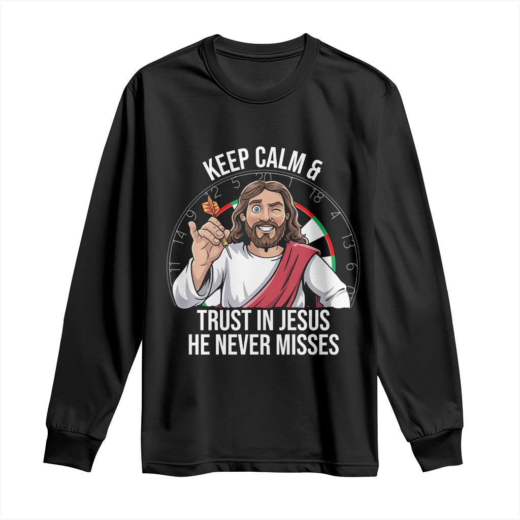 Keep Calm And Trust In Jesus Long Sleeve Shirt Christian Dartist Gift TS12 Black Print Your Wear