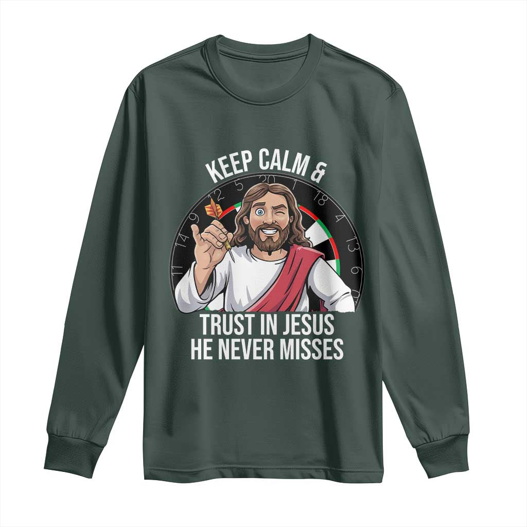 Keep Calm And Trust In Jesus Long Sleeve Shirt Christian Dartist Gift TS12 Dark Forest Green Print Your Wear