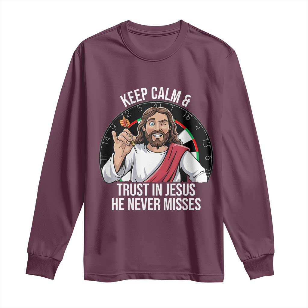 Keep Calm And Trust In Jesus Long Sleeve Shirt Christian Dartist Gift TS12 Maroon Print Your Wear