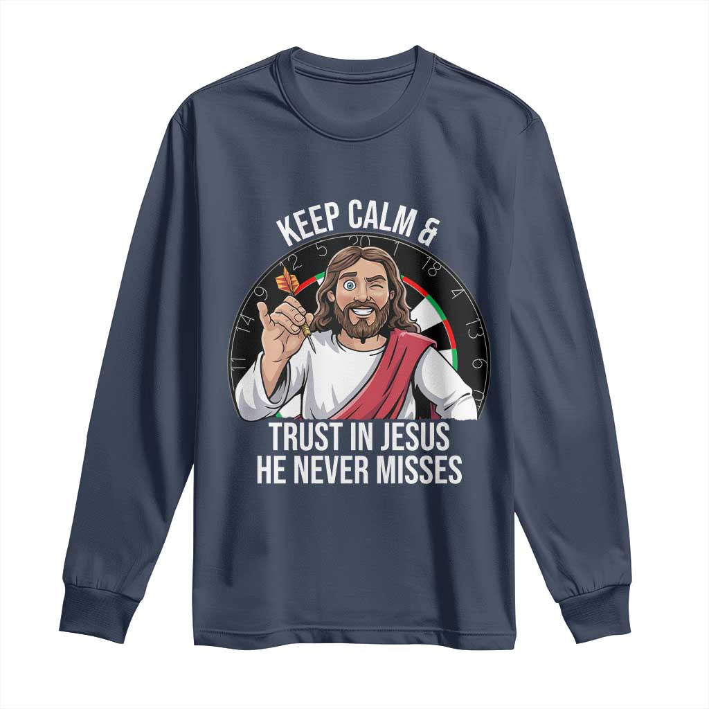 Keep Calm And Trust In Jesus Long Sleeve Shirt Christian Dartist Gift TS12 Navy Print Your Wear