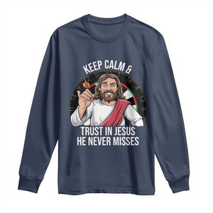Keep Calm And Trust In Jesus Long Sleeve Shirt Christian Dartist Gift TS12 Navy Print Your Wear