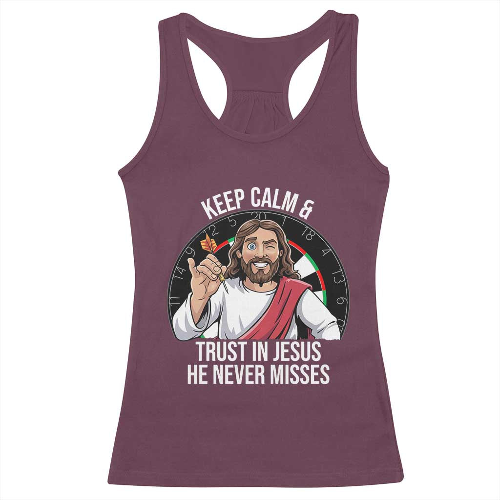 Keep Calm And Trust In Jesus Racerback Tank Top Christian Dartist Gift TS12 Maroon Print Your Wear