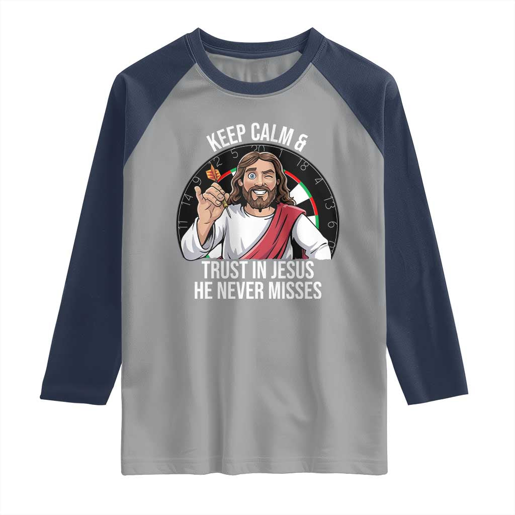 Keep Calm And Trust In Jesus Raglan Shirt Christian Dartist Gift TS12 Sport Gray Navy Print Your Wear