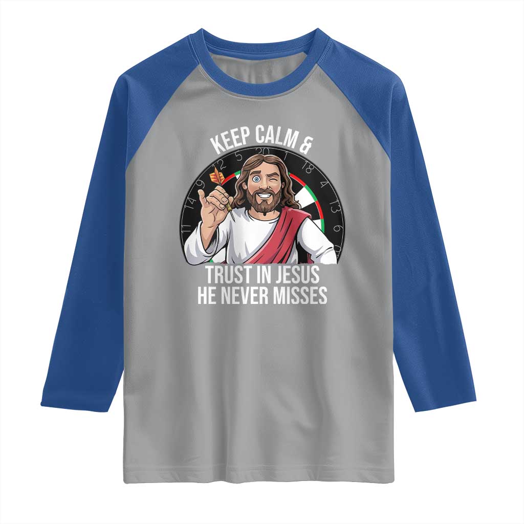 Keep Calm And Trust In Jesus Raglan Shirt Christian Dartist Gift TS12 Sport Gray Royal Print Your Wear