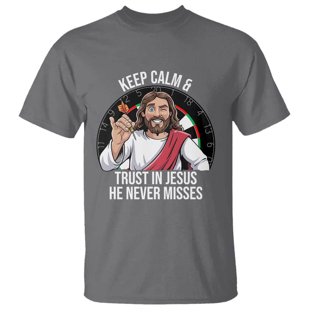 Keep Calm And Trust In Jesus T Shirt Christian Dartist Gift TS12 Charcoal Print Your Wear