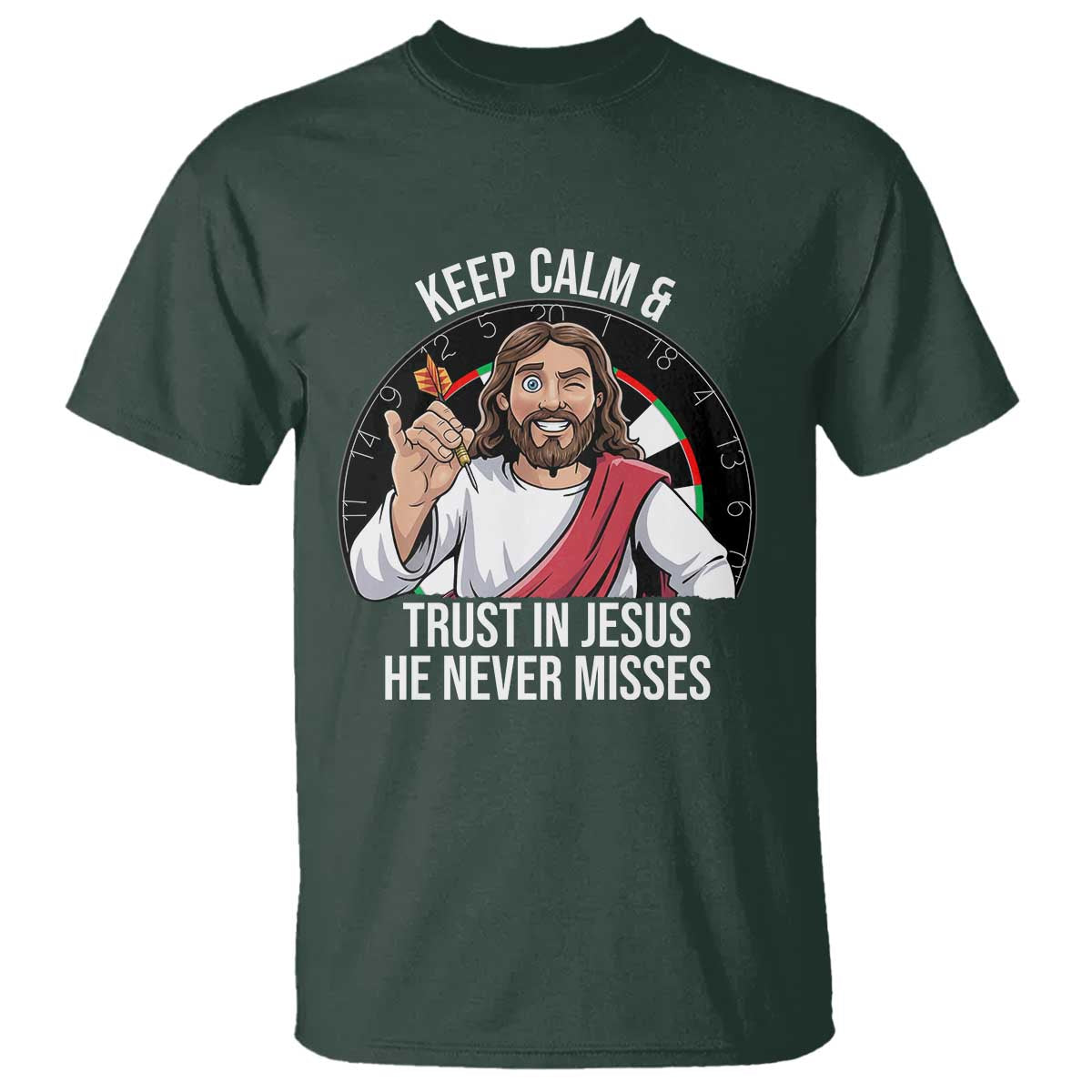 Keep Calm And Trust In Jesus T Shirt Christian Dartist Gift TS12 Dark Forest Green Print Your Wear
