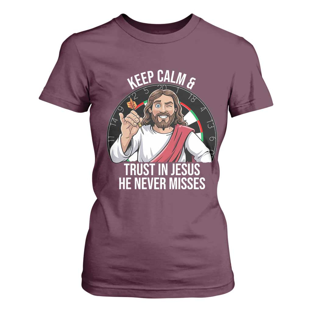 Keep Calm And Trust In Jesus T Shirt For Women Christian Dartist Gift TS12 Maroon Print Your Wear