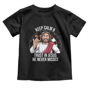 Keep Calm And Trust In Jesus Toddler T Shirt Christian Dartist Gift TS12 Black Print Your Wear