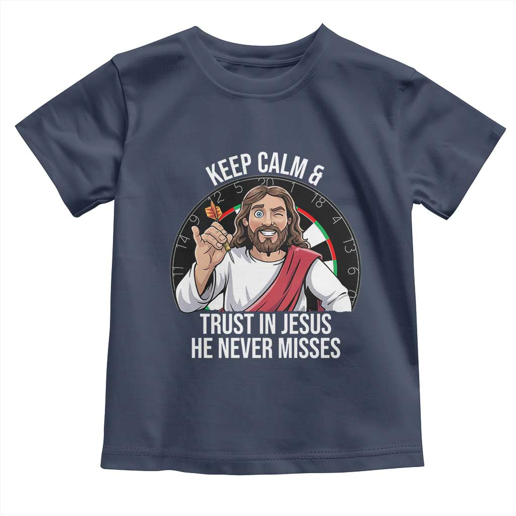 Keep Calm And Trust In Jesus Toddler T Shirt Christian Dartist Gift TS12 Navy Print Your Wear
