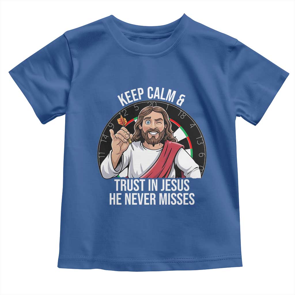 Keep Calm And Trust In Jesus Toddler T Shirt Christian Dartist Gift TS12 Royal Blue Print Your Wear