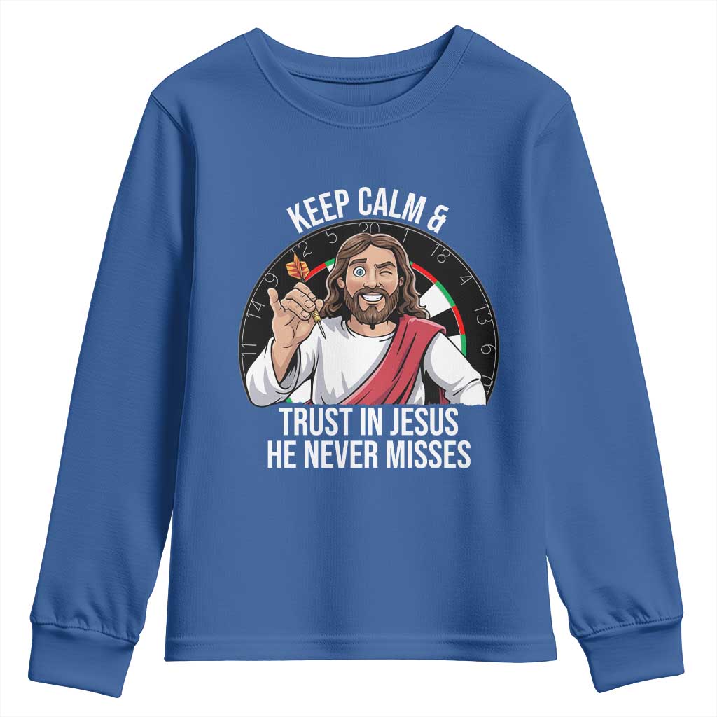 Keep Calm And Trust In Jesus Youth Sweatshirt Christian Dartist Gift TS12 Royal Blue Print Your Wear