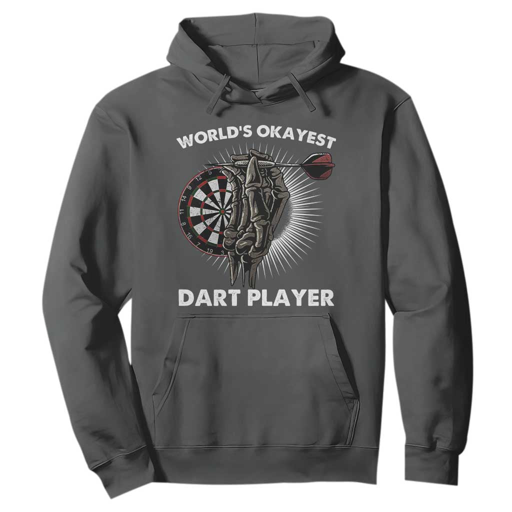 World's Okayest Dart Player Hoodie Funny Bullseye Shooter Gift TS12 Dark Heather Print Your Wear