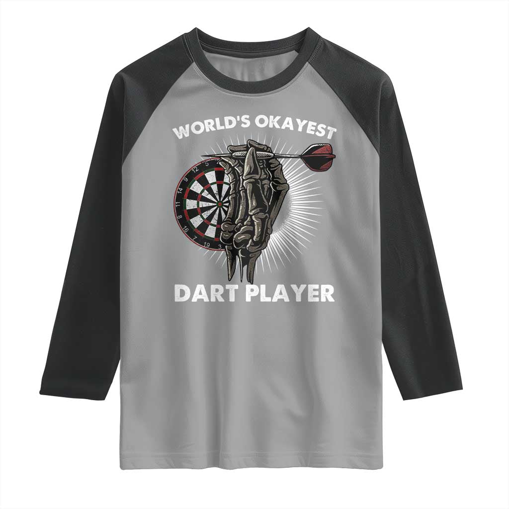 World's Okayest Dart Player Raglan Shirt Funny Bullseye Shooter Gift TS12 Sport Gray Black Print Your Wear