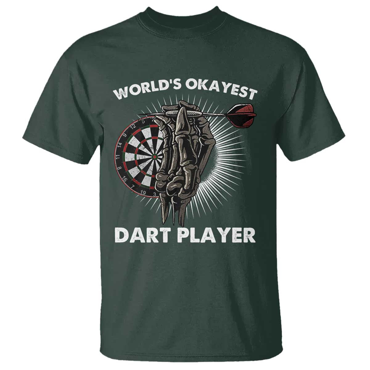 World's Okayest Dart Player T Shirt Funny Bullseye Shooter Gift TS12 Dark Forest Green Print Your Wear