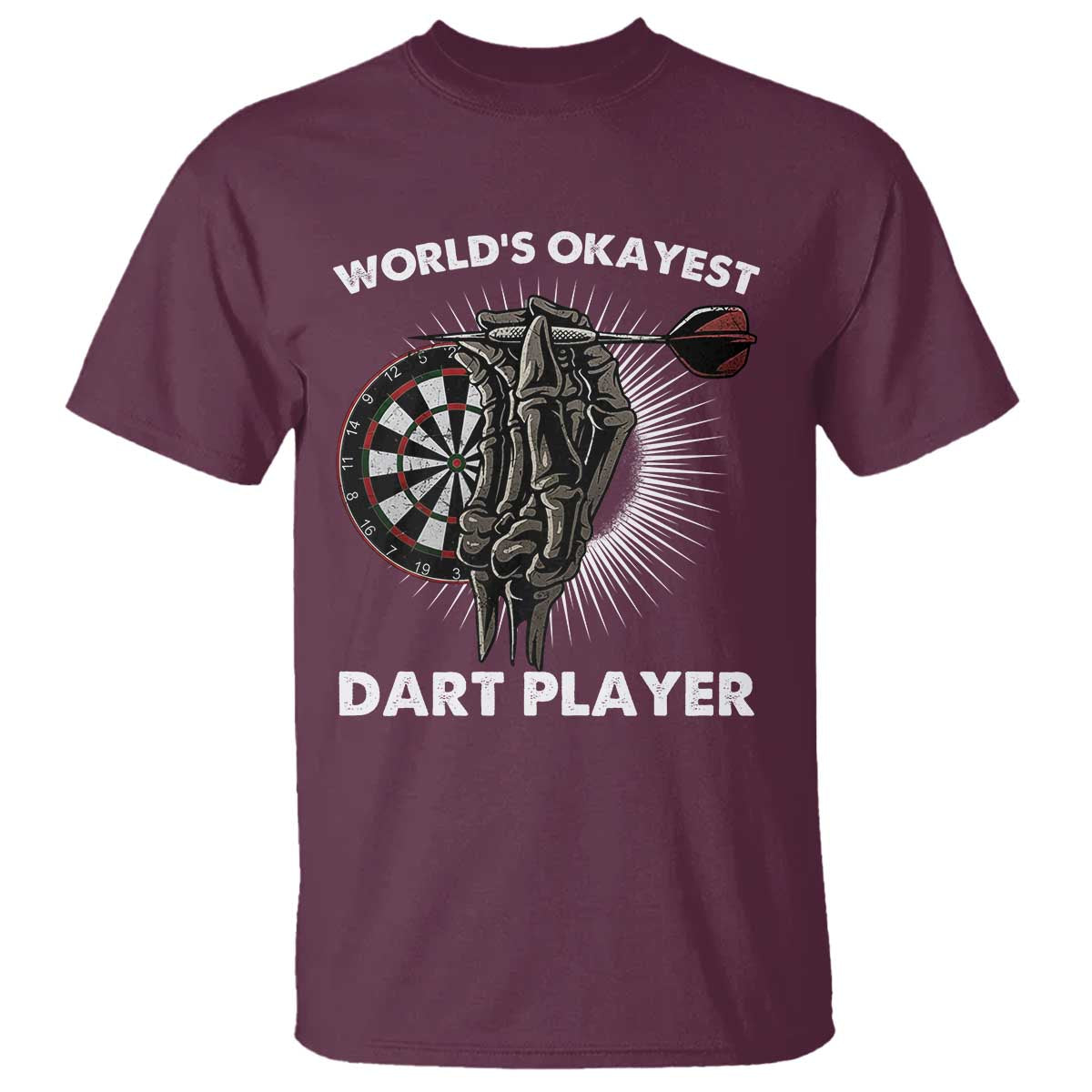 World's Okayest Dart Player T Shirt Funny Bullseye Shooter Gift TS12 Maroon Print Your Wear