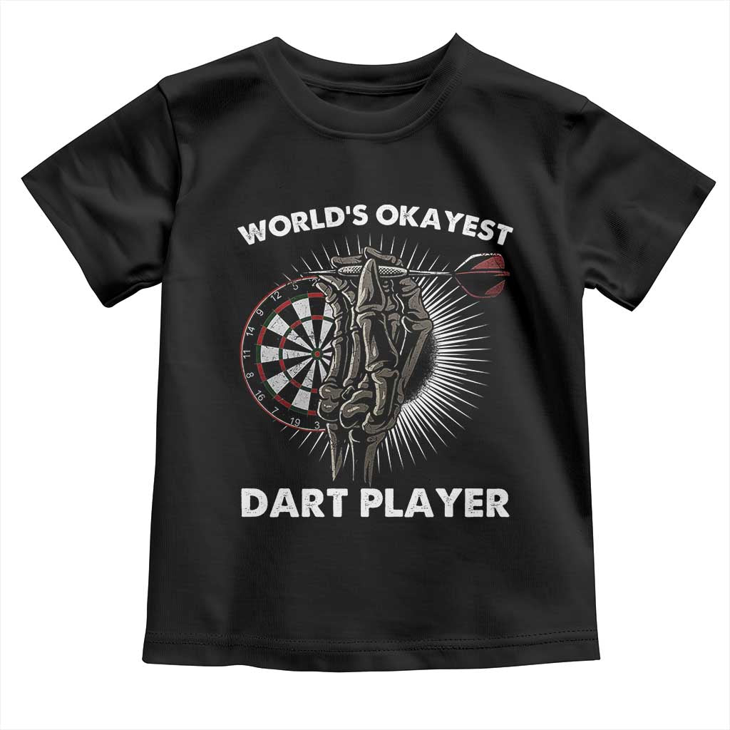 World's Okayest Dart Player Toddler T Shirt Funny Bullseye Shooter Gift TS12 Black Print Your Wear