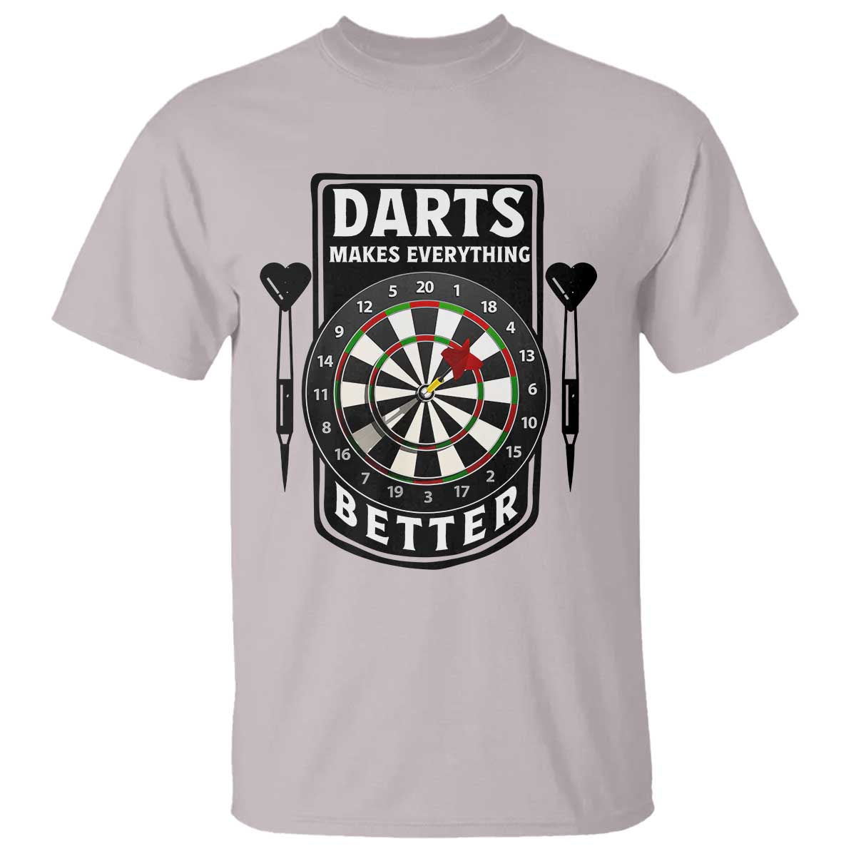 Darts Makes Everything Better T Shirt Darts Lover Gift TS12 Ice Gray Print Your Wear