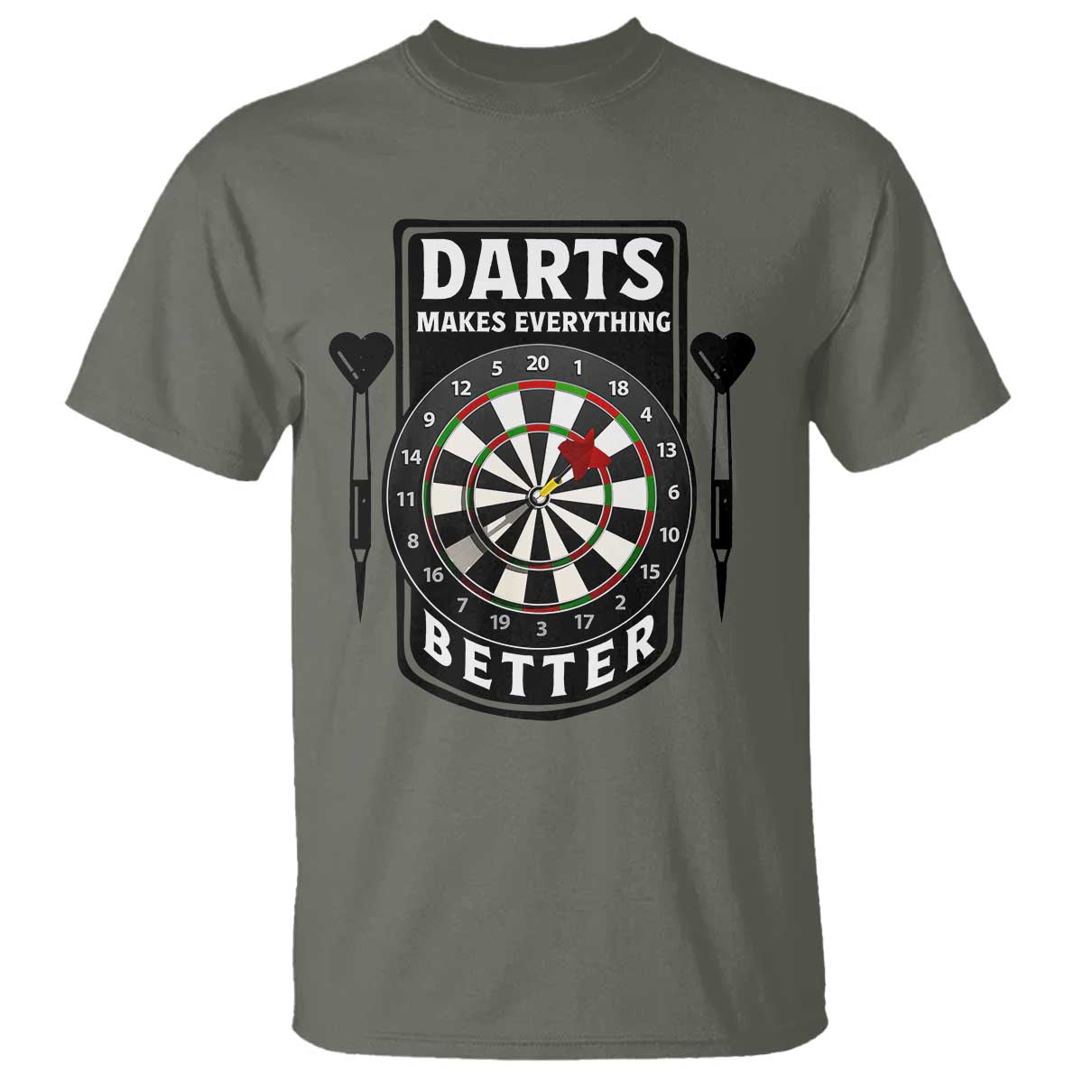 Darts Makes Everything Better T Shirt Darts Lover Gift TS12 Military Green Print Your Wear