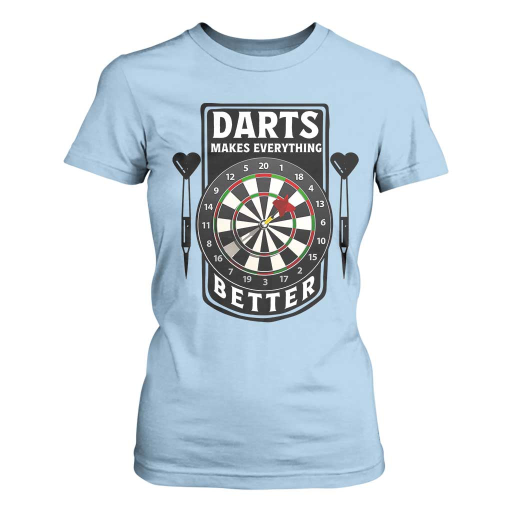Darts Makes Everything Better T Shirt For Women Darts Lover Gift TS12 Light Blue Print Your Wear