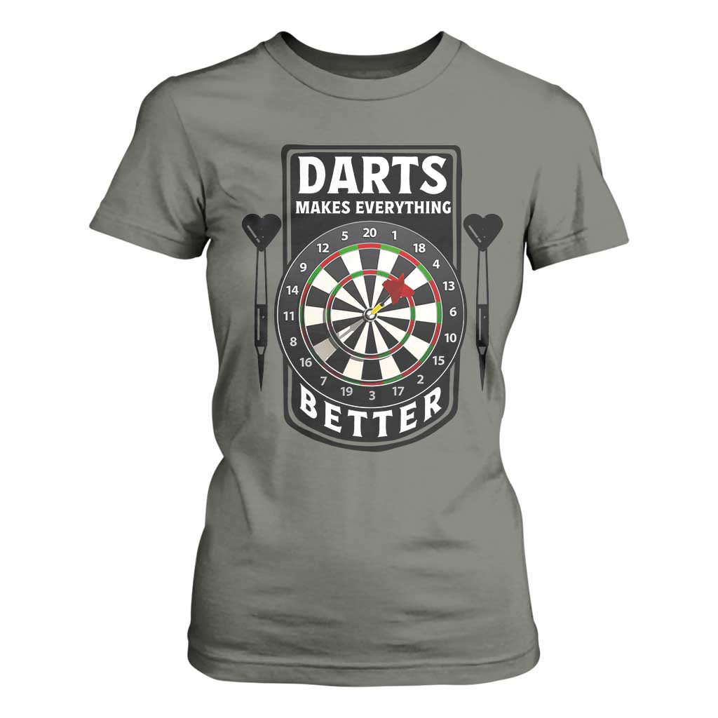 Darts Makes Everything Better T Shirt For Women Darts Lover Gift TS12 Military Green Print Your Wear