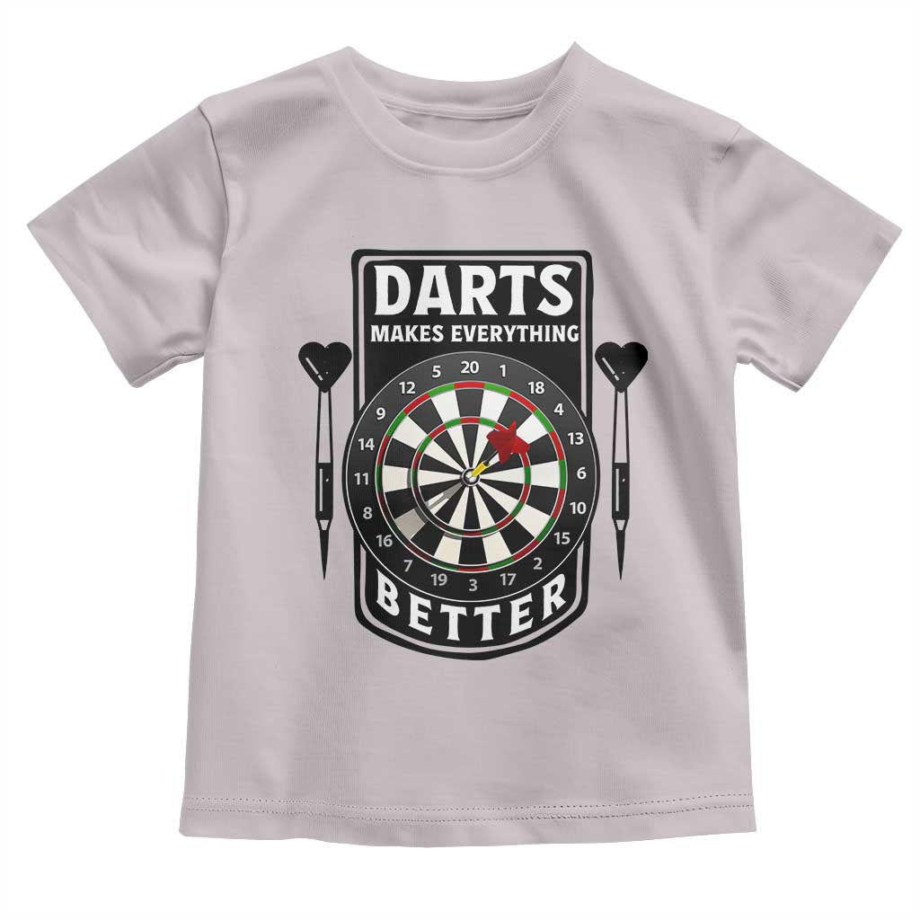 Darts Makes Everything Better Toddler T Shirt Darts Lover Gift TS12 Ice Gray Print Your Wear