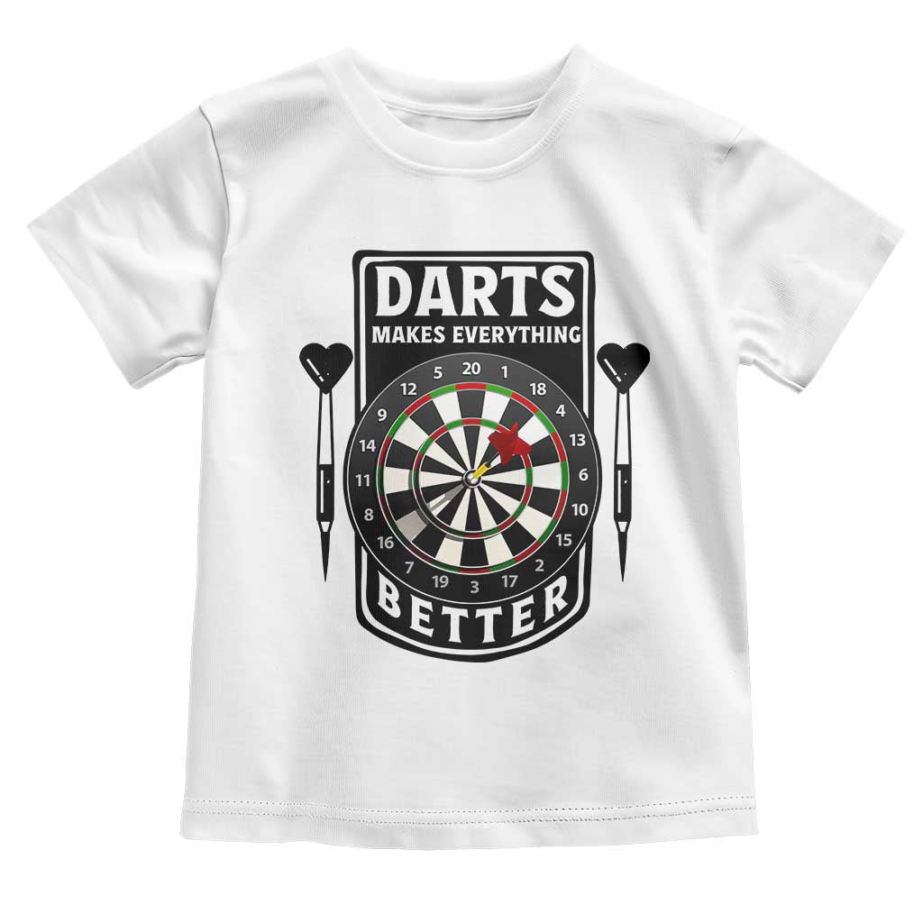 Darts Makes Everything Better Toddler T Shirt Darts Lover Gift TS12 White Print Your Wear