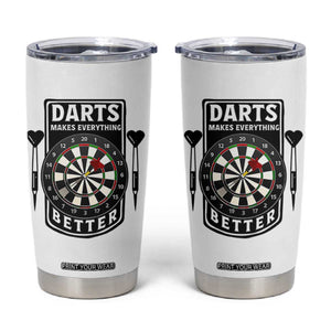 Darts Makes Everything Better Tumbler Cup Darts Lover Gift TS12 White Print Your Wear
