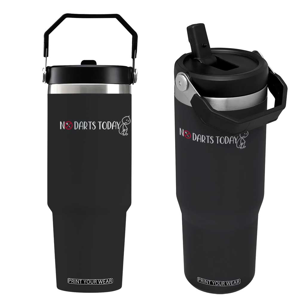 No Dart Today Flip Straw Tumbler Funny Dart Player Gift TS12 One Size: 30 oz Black Print Your Wear