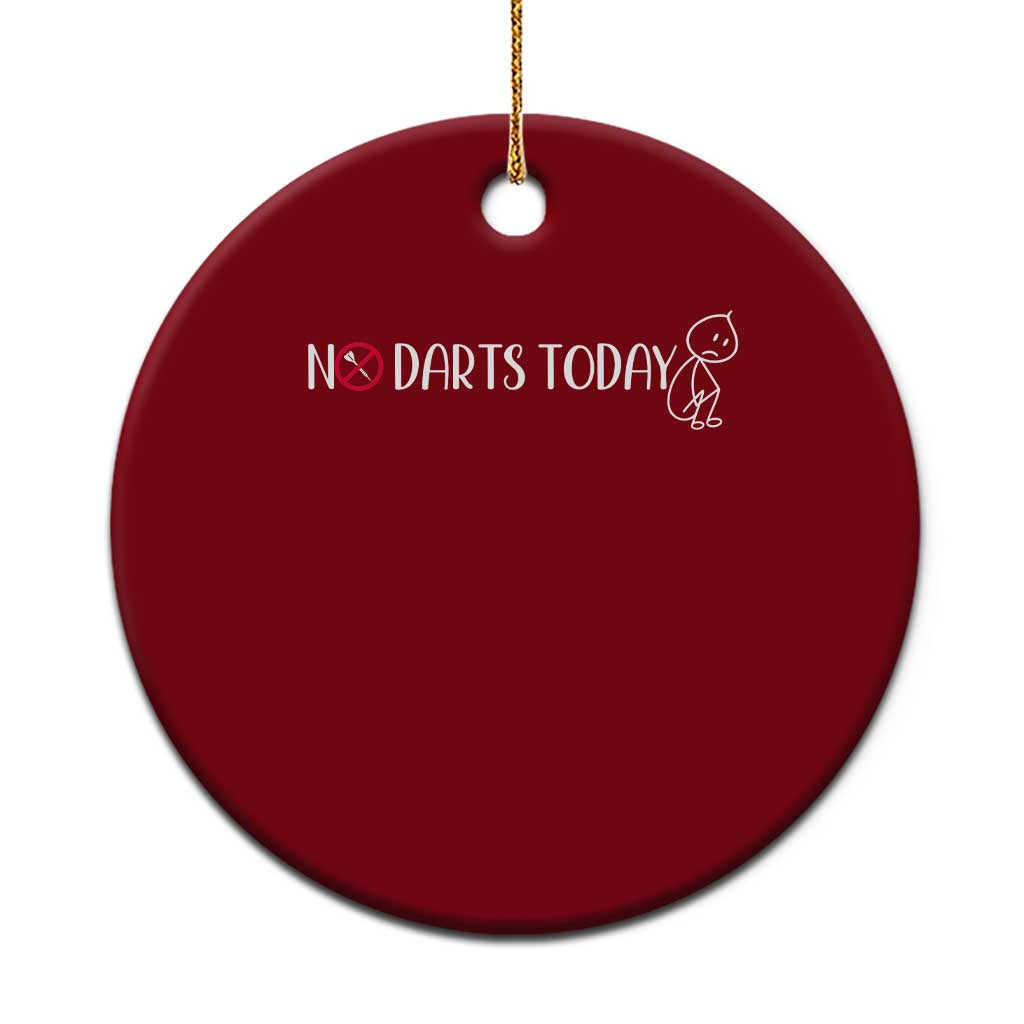 No Dart Today Ceramic Ornament Funny Dart Player Gift TS12 1pc Red Print Your Wear